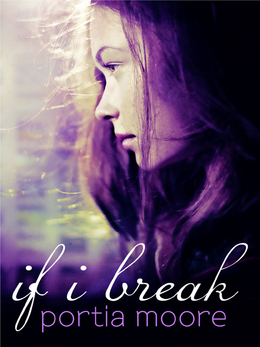 Title details for If I Break by Portia Moore - Available
